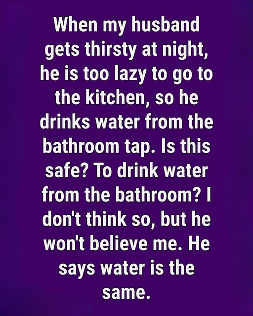 I Caught My Husband Drinking Bathroom Tap Water — What I Discovered Shocked Me