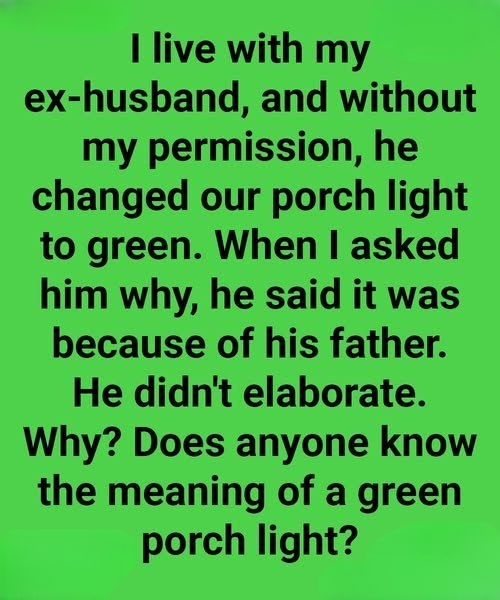 He Changed the Porch Light Without Telling Me — The Meaning Behind It Broke Me